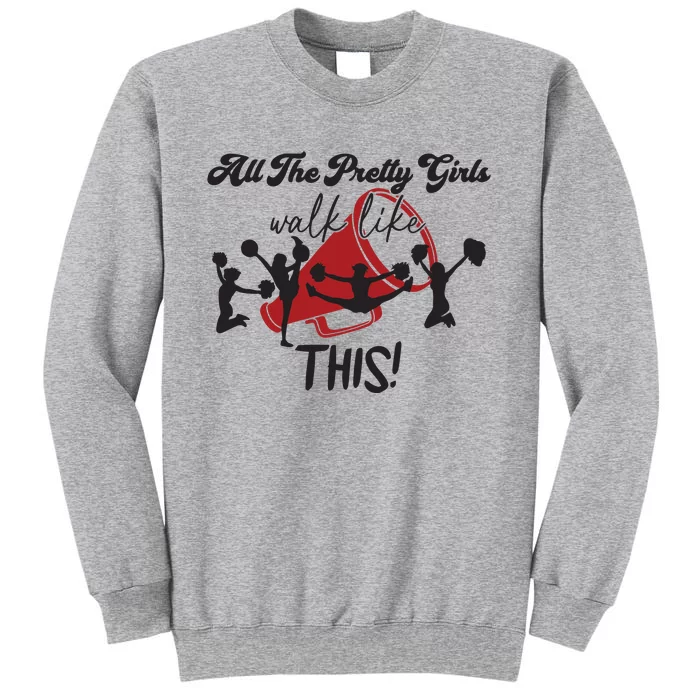 All The Pretty Girls Walk Like This Cheer Tall Sweatshirt