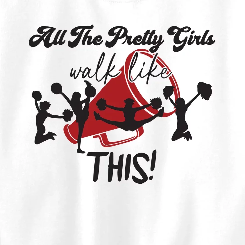 All The Pretty Girls Walk Like This Cheer Kids Sweatshirt