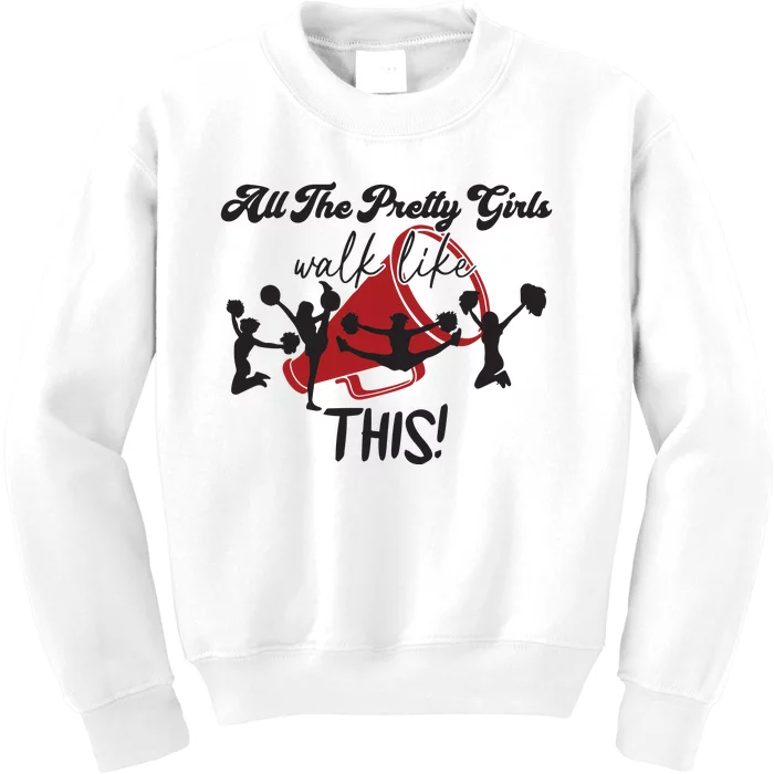 All The Pretty Girls Walk Like This Cheer Kids Sweatshirt