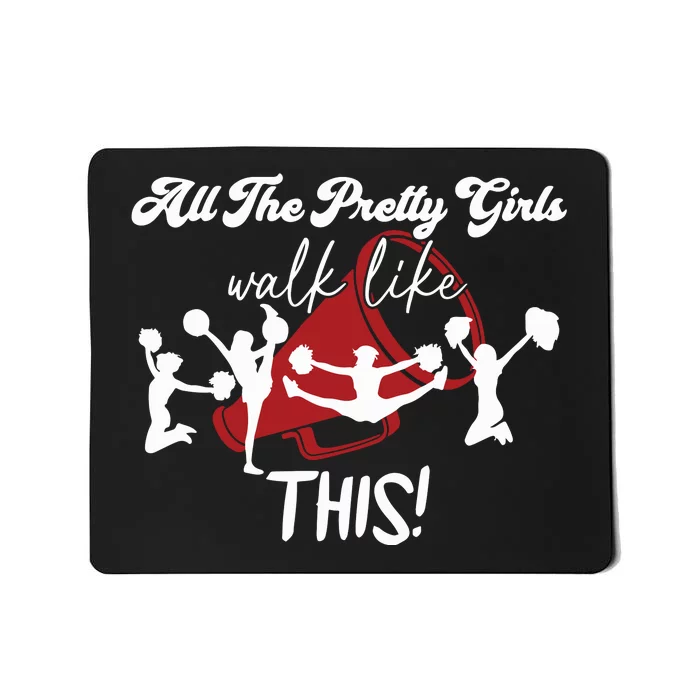 All The Pretty Girls Walk Like This Cheer Mousepad