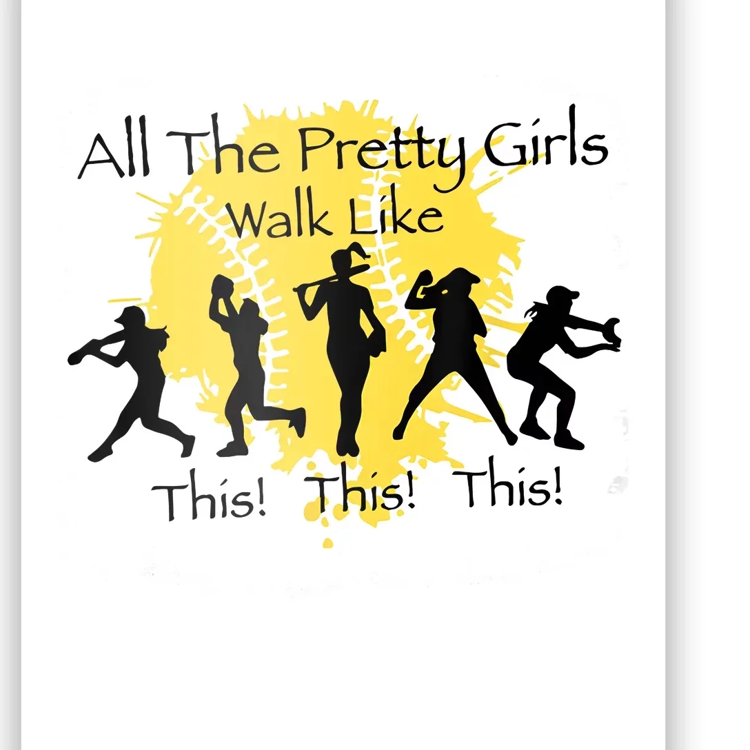 All The Pretty Girl Walk Like This Funny Baseball Girl Softball Poster