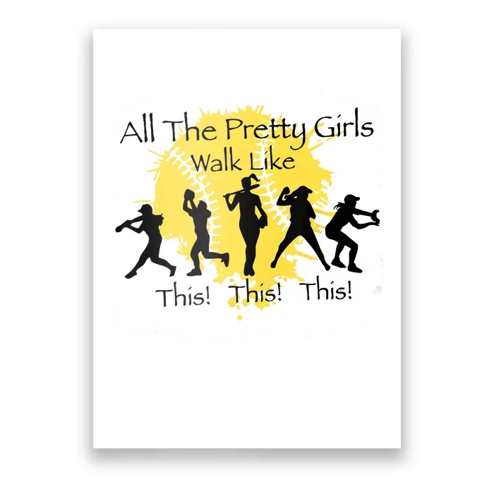 All The Pretty Girl Walk Like This Funny Baseball Girl Softball Poster