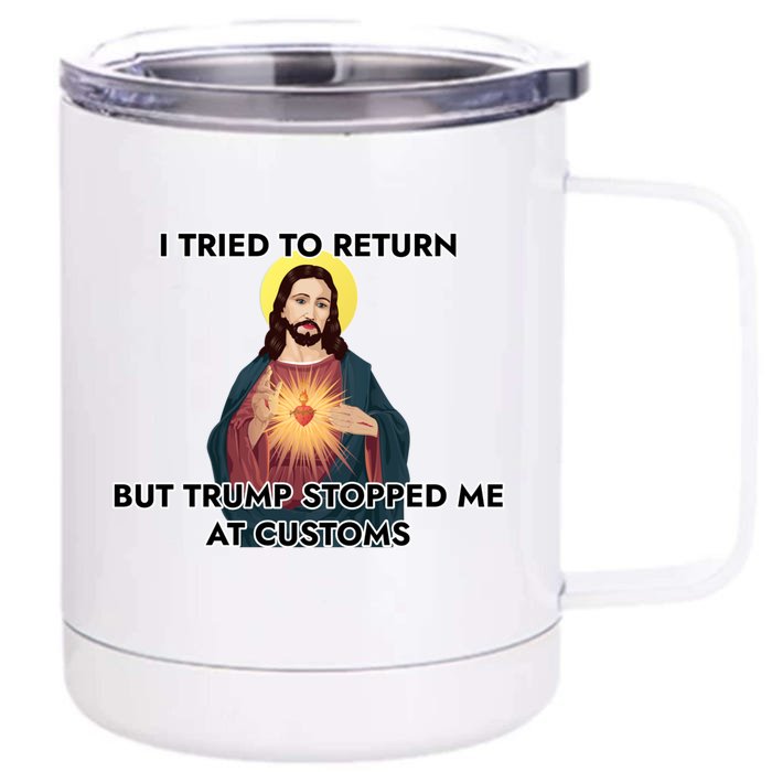 Anti Trump Pro Immigrant Jesus Meme Immigration Gift Front & Back 12oz Stainless Steel Tumbler Cup