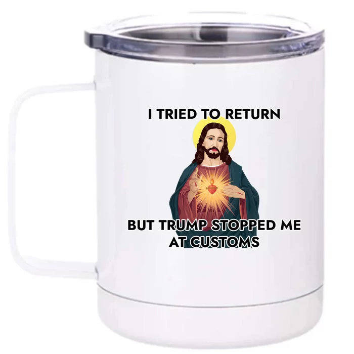 Anti Trump Pro Immigrant Jesus Meme Immigration Gift Front & Back 12oz Stainless Steel Tumbler Cup