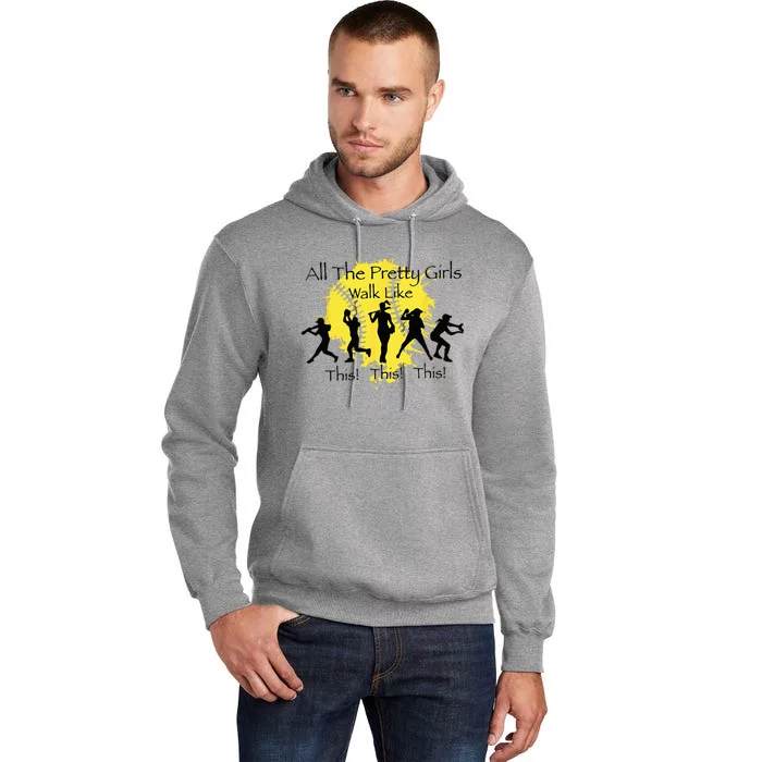 All The Pretty Walk Like This Funny Baseball Softball Tall Hoodie