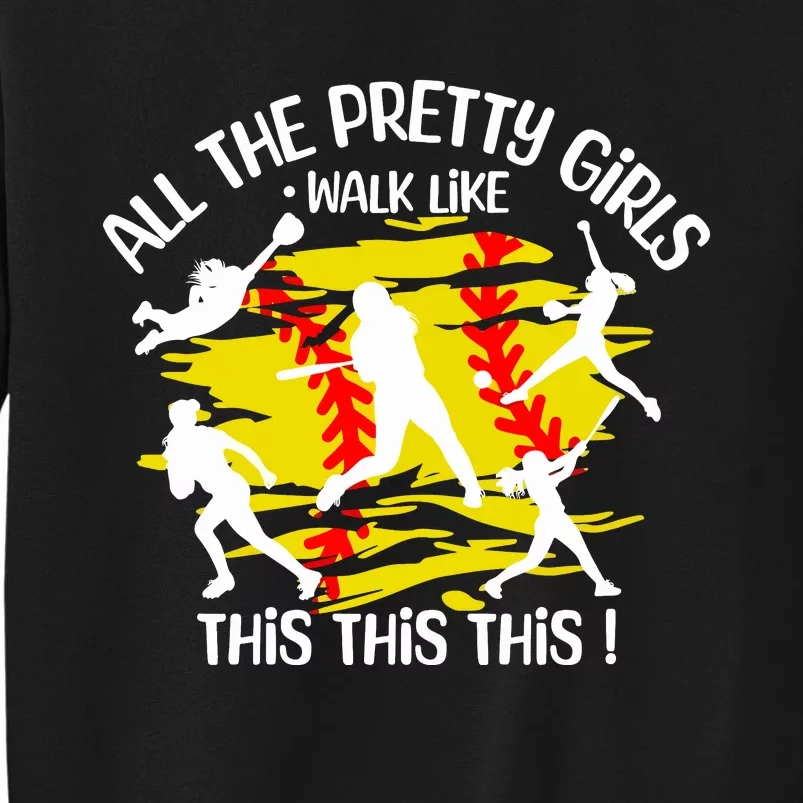 All The Pretty Girl Walk Like This Softball Tall Sweatshirt