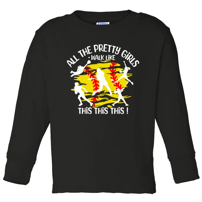 All The Pretty Girl Walk Like This Softball Toddler Long Sleeve Shirt