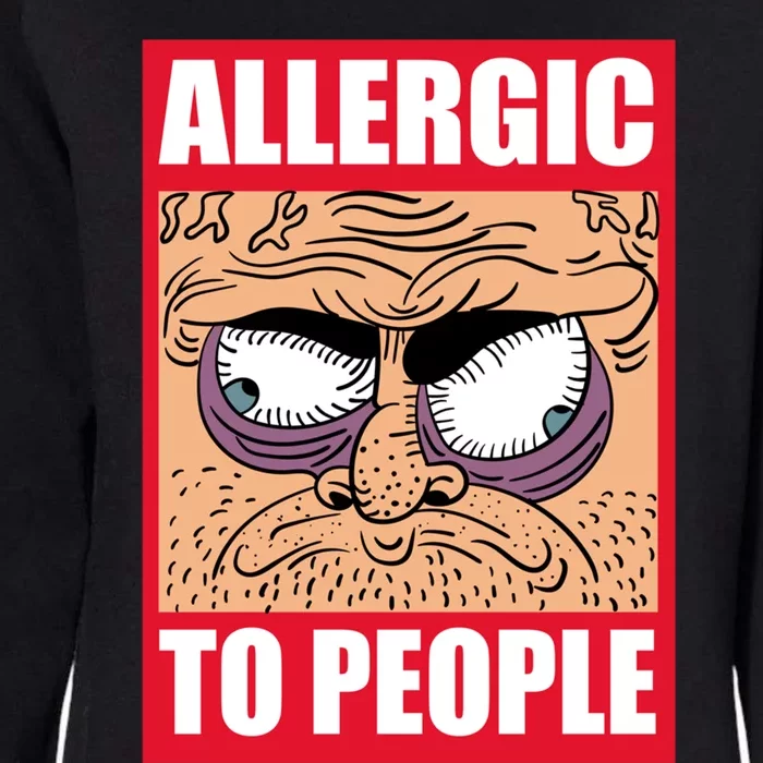 Allergic To People Hate Hu Shy Loner Social Anxiety Gift Womens California Wash Sweatshirt