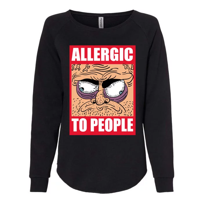 Allergic To People Hate Hu Shy Loner Social Anxiety Gift Womens California Wash Sweatshirt