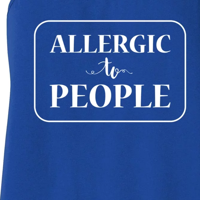 Allergic To People Gift Women's Racerback Tank