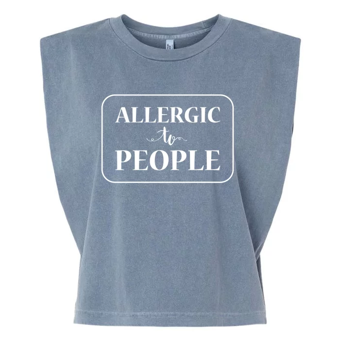 Allergic To People Gift Garment-Dyed Women's Muscle Tee