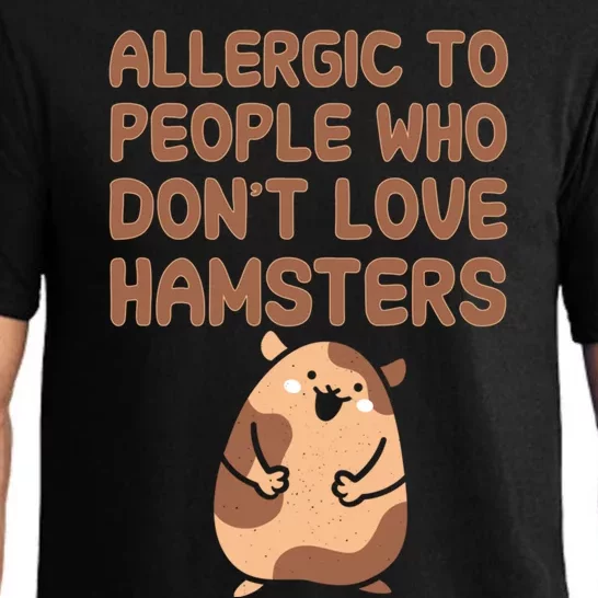 Allergic To People Who Dont Love Hamsters Funny Quote Meaningful Gift Pajama Set