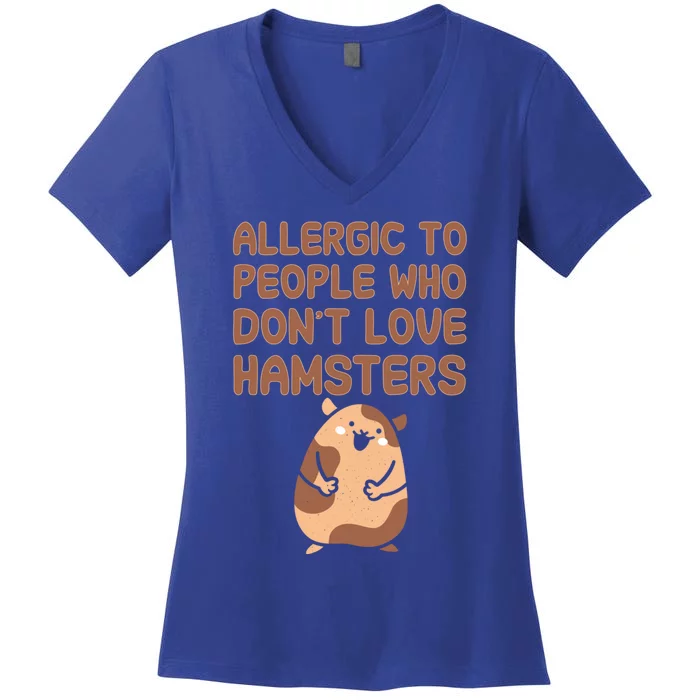 Allergic To People Who Dont Love Hamsters Funny Quote Meaningful Gift Women's V-Neck T-Shirt