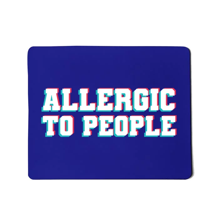 Allergic To People Allergy Allergic Rhinitis Gift Mousepad