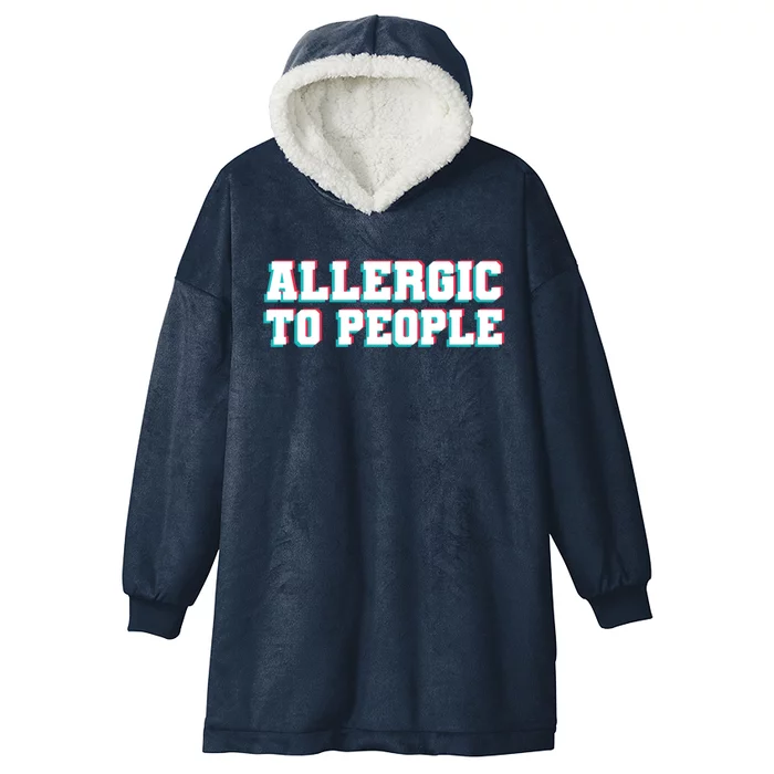 Allergic To People Allergy Allergic Rhinitis Gift Hooded Wearable Blanket