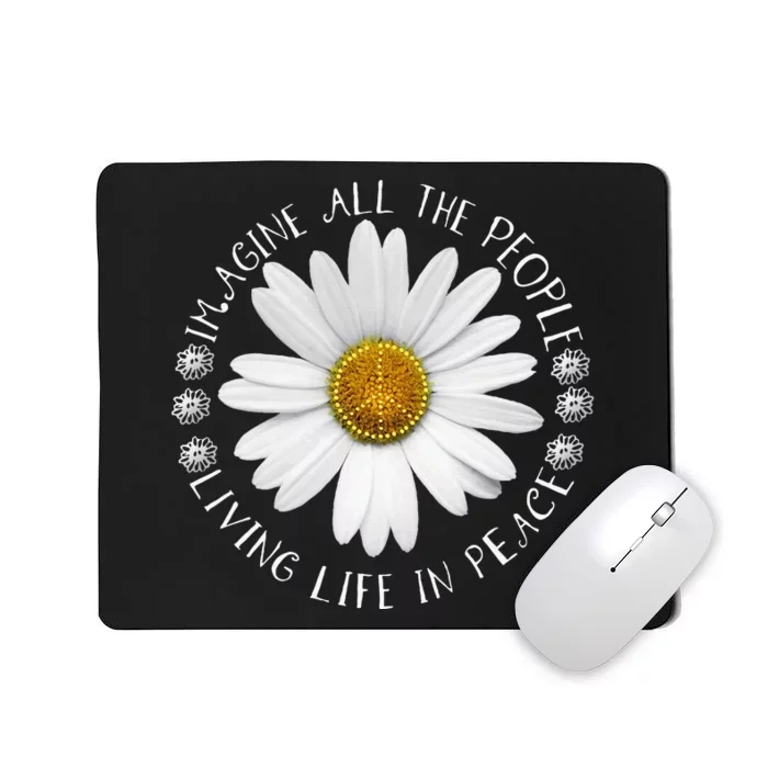 All The People Imagine Living Life In Peace Mousepad