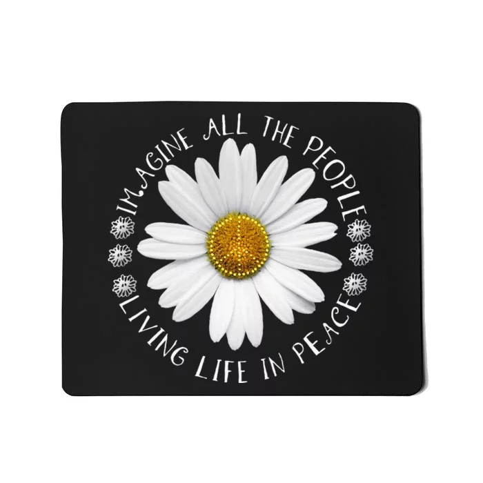 All The People Imagine Living Life In Peace Mousepad