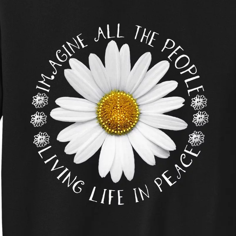 All The People Imagine Living Life In Peace Tall Sweatshirt