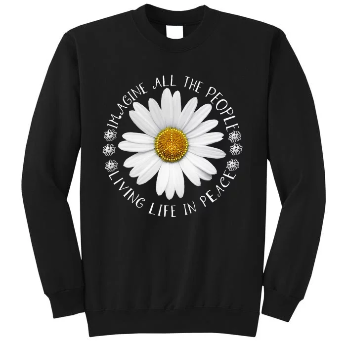 All The People Imagine Living Life In Peace Tall Sweatshirt