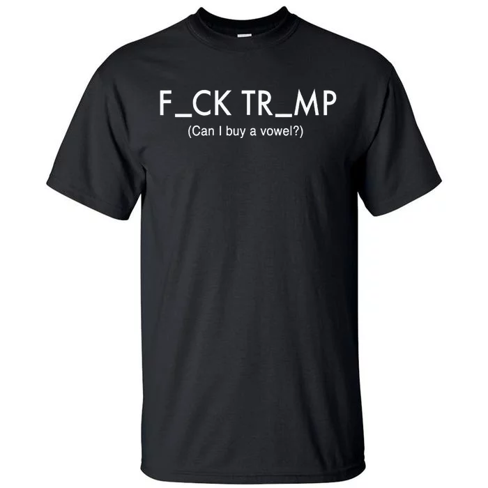 Anti Trump Protest Political Funny Trump Tall T-Shirt