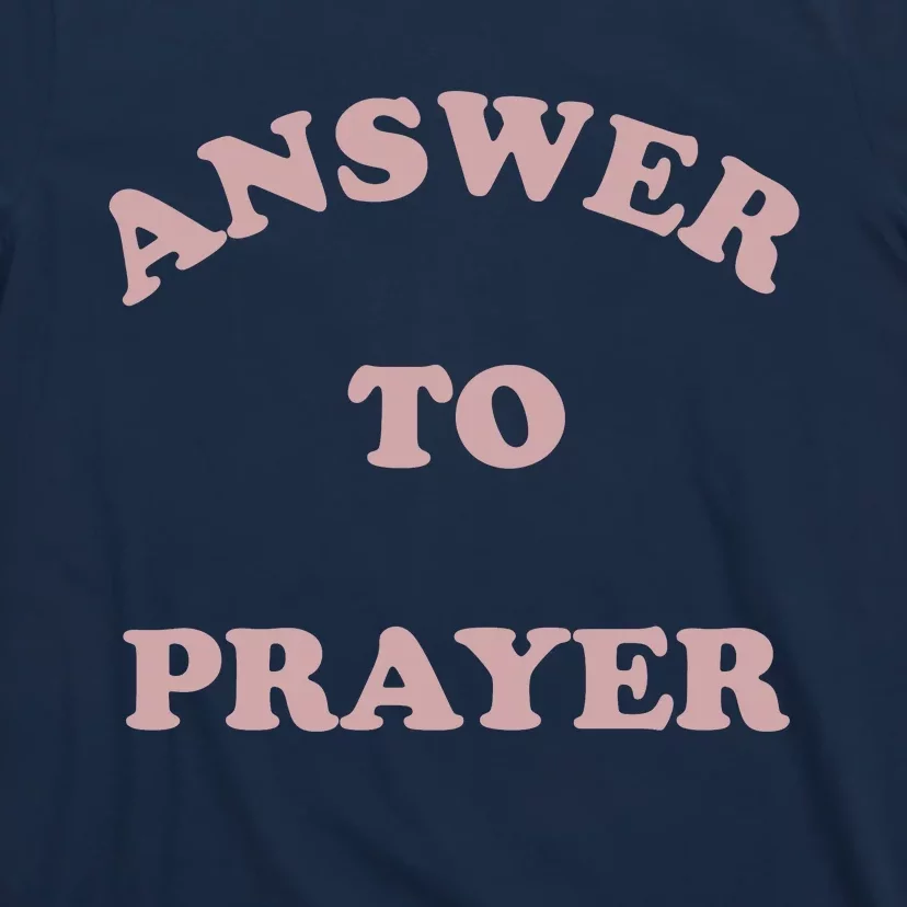 Answer To Prayer T-Shirt