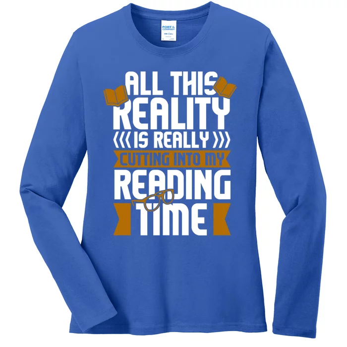 All This Reality Is Really Cutting Into My Reading Bookish Cool Gift Ladies Long Sleeve Shirt