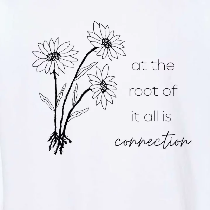 At The Root Of It All Is Connection Garment-Dyed Sweatshirt