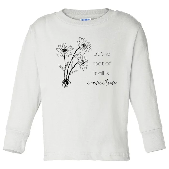 At The Root Of It All Is Connection Toddler Long Sleeve Shirt