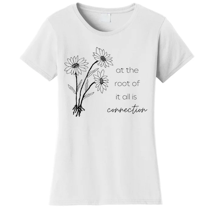 At The Root Of It All Is Connection Women's T-Shirt