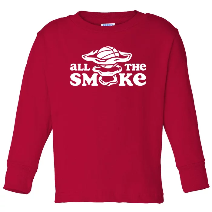 All The Smoke Funny Basketball Podcast Toddler Long Sleeve Shirt