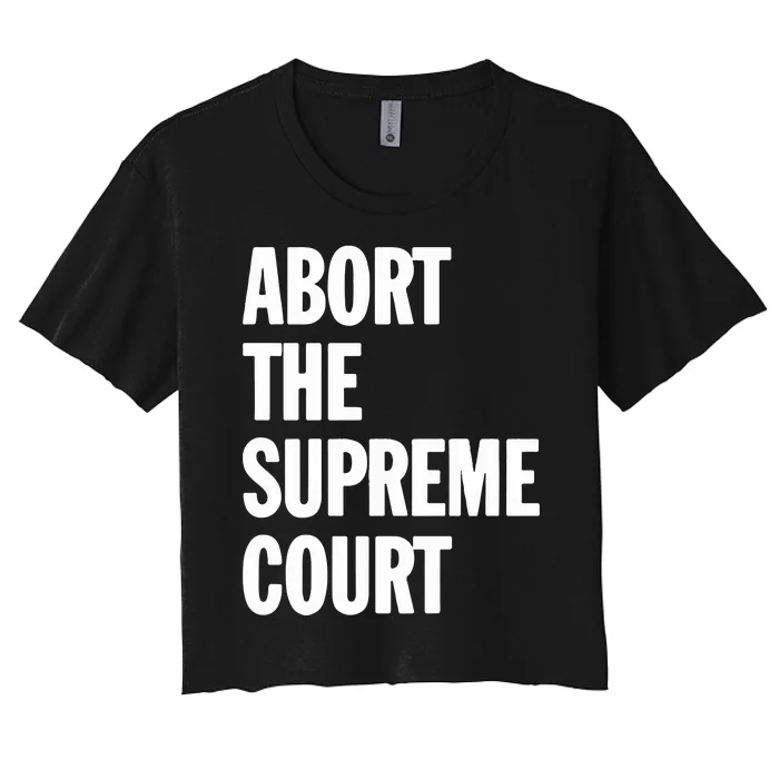 Abort The Supreme Court Women's Crop Top Tee