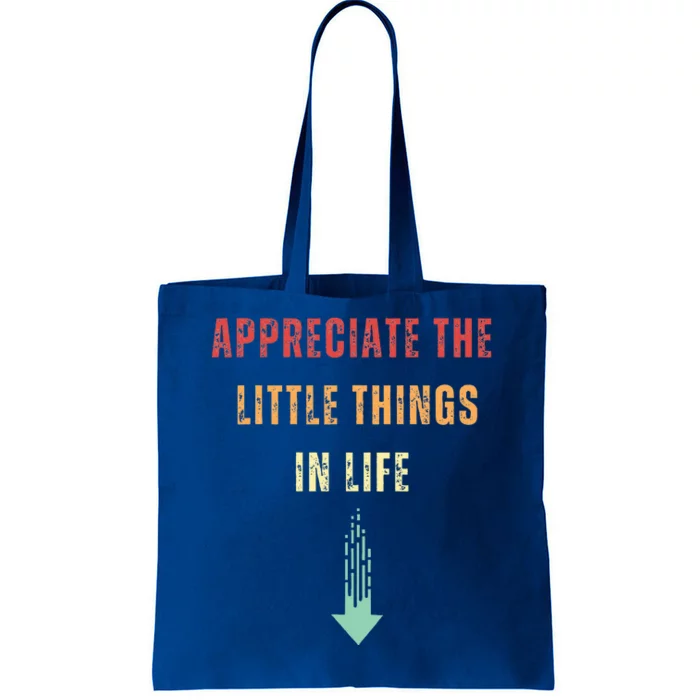 Appreciate The Small Things In Life Tote Bag