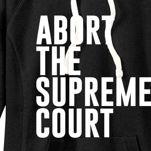 ABORT THE SUPREME COURT Women's Fleece Hoodie