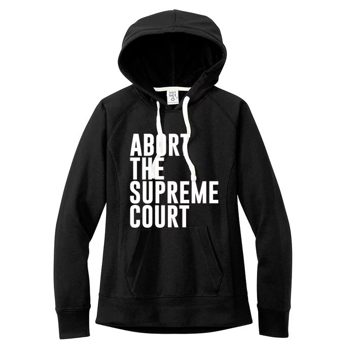 ABORT THE SUPREME COURT Women's Fleece Hoodie