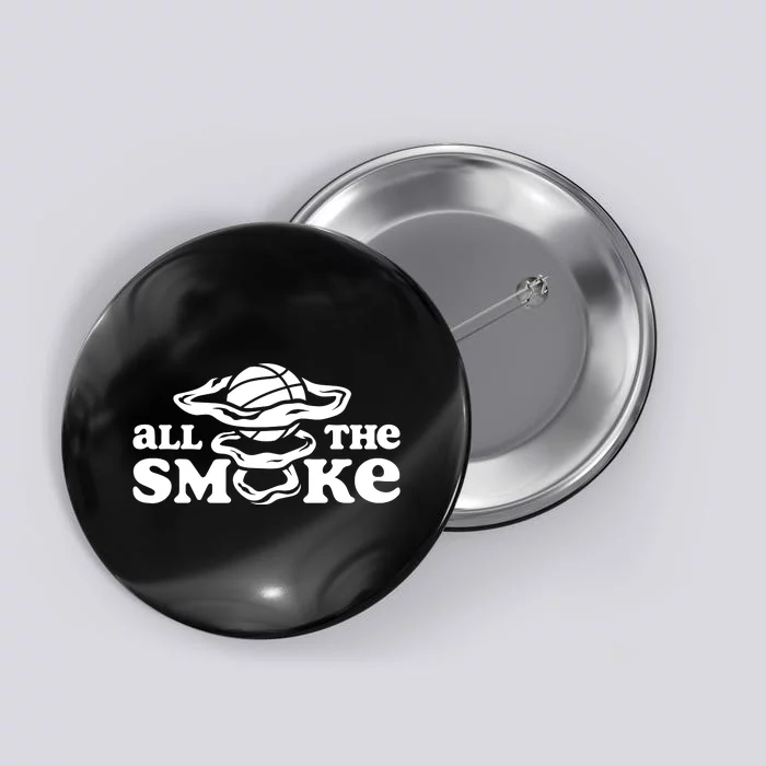 All The Smoke Funny Basketball Podcast Button