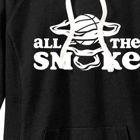 All The Smoke Funny Basketball Podcast Women's Fleece Hoodie