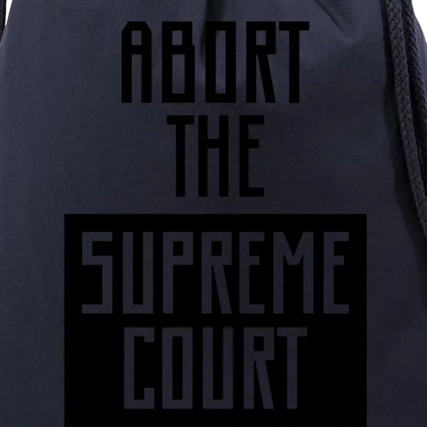 ABORT THE SUPREME COURT Drawstring Bag