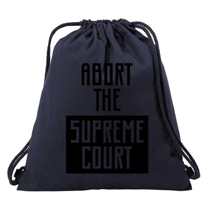 ABORT THE SUPREME COURT Drawstring Bag