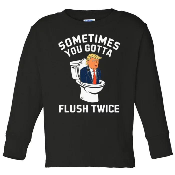 Anti Trump Sometimes You Gotta Flush Twice Toddler Long Sleeve Shirt