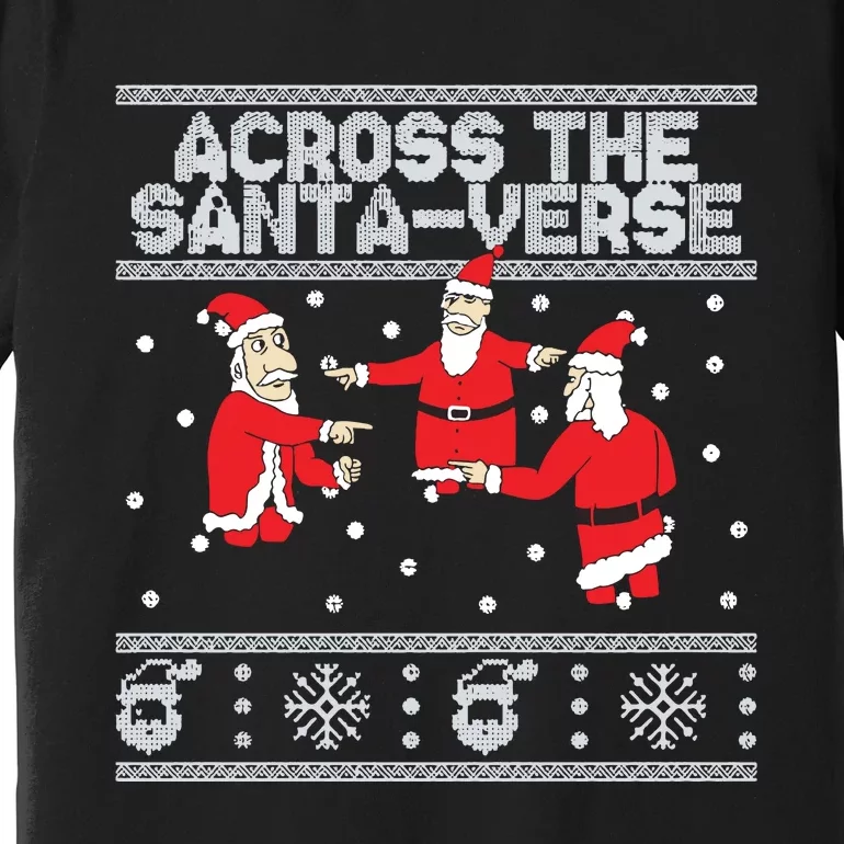 Across The Santaverse Ugly Sweater Premium T-Shirt