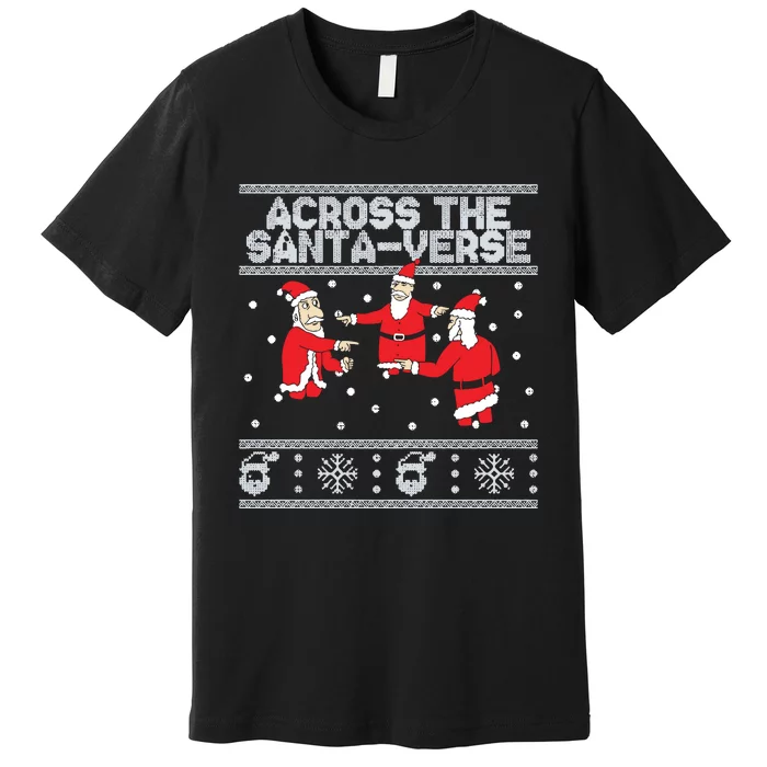 Across The Santaverse Ugly Sweater Premium T-Shirt