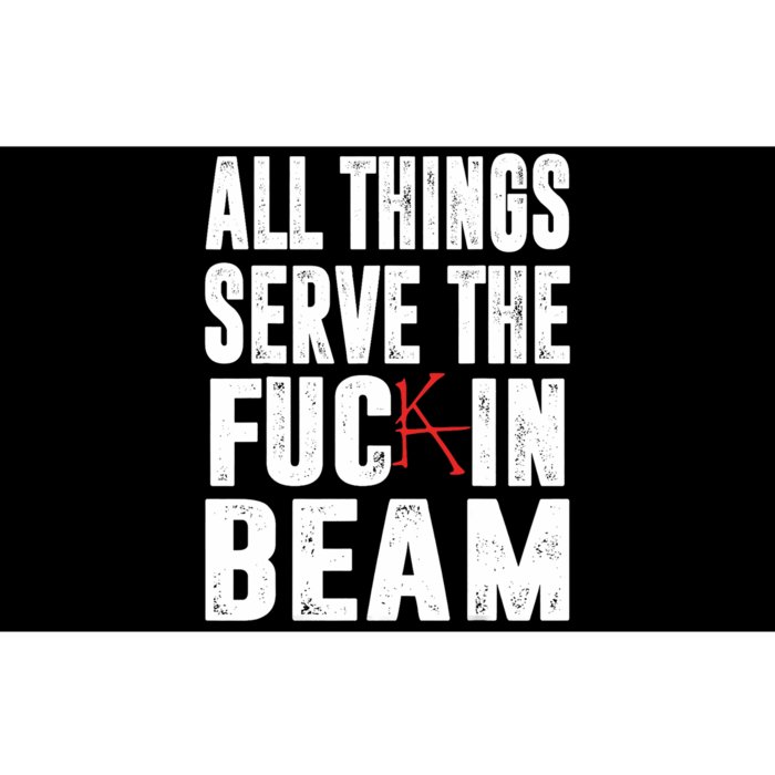 All Things Serve The Fuc In Beam Bumper Sticker