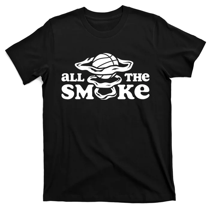 All The Smoke Funny Basketball Podcast T-Shirt