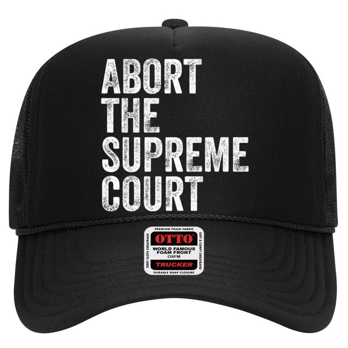 ABORT THE SUPREME COURT High Crown Mesh Trucker Hat