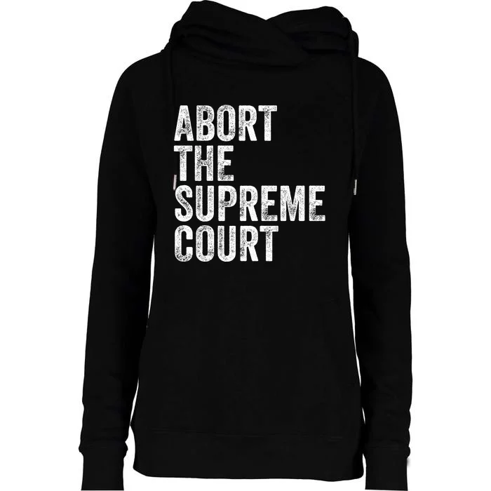 ABORT THE SUPREME COURT Womens Funnel Neck Pullover Hood