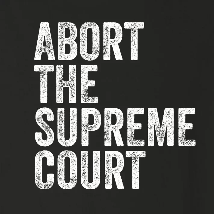 ABORT THE SUPREME COURT Toddler Long Sleeve Shirt