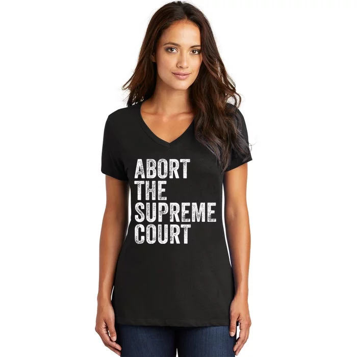 ABORT THE SUPREME COURT Women's V-Neck T-Shirt