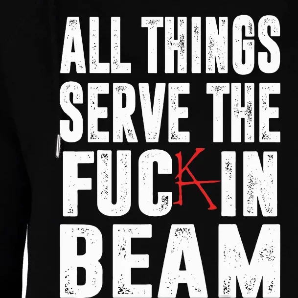 All Things Serve The Fuc In Beam Womens Funnel Neck Pullover Hood