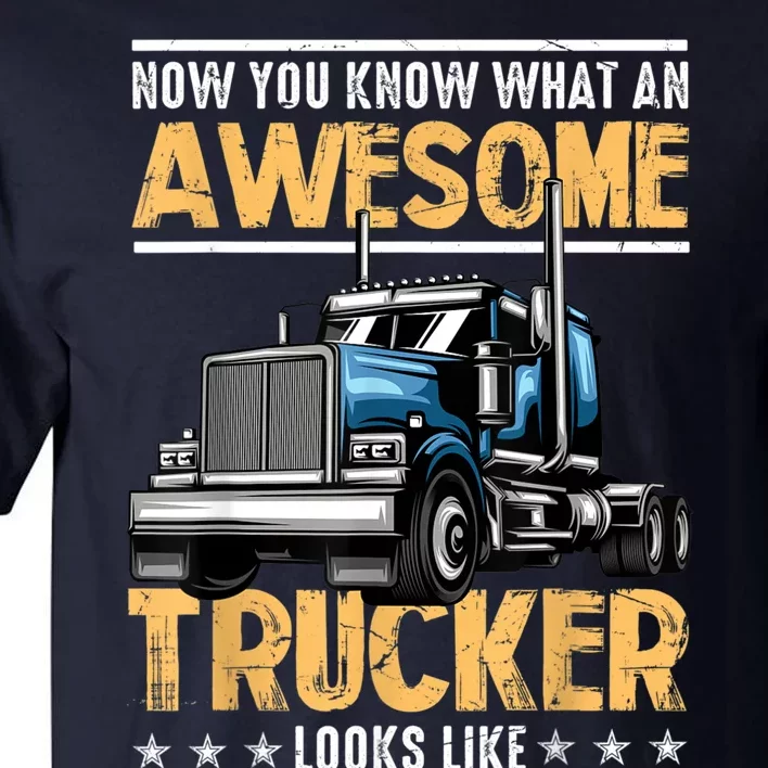 Awesome Trucker Semi Truck Driver 18 Wheeler Mechanic Funny Tall T-Shirt