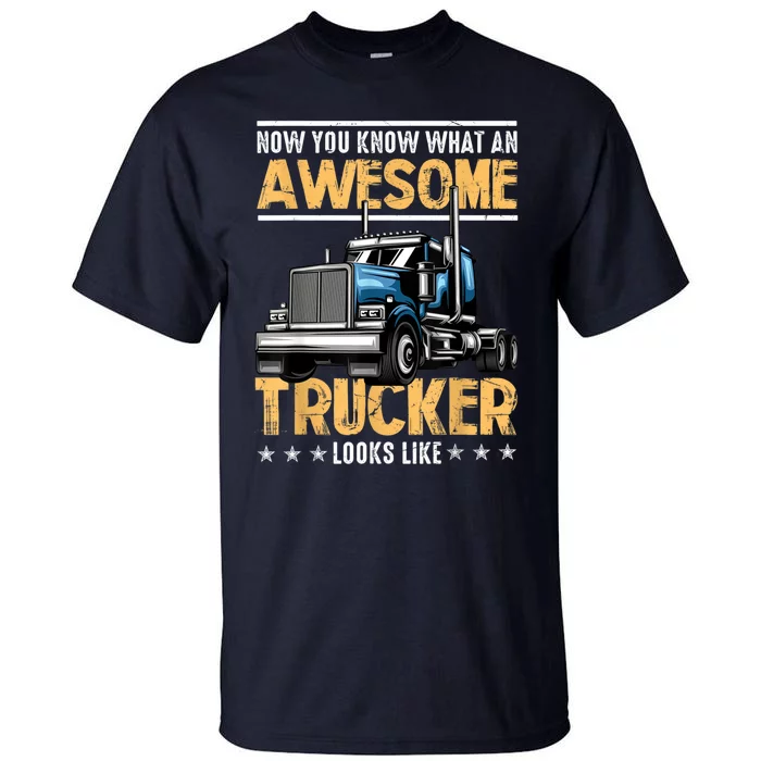 Awesome Trucker Semi Truck Driver 18 Wheeler Mechanic Funny Tall T-Shirt